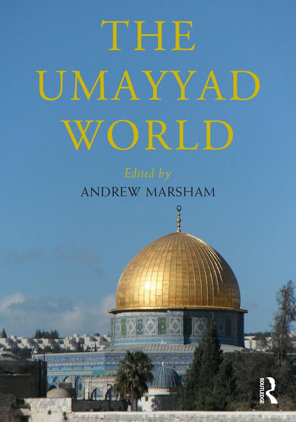 The Umayyad World by Andrew Marsham