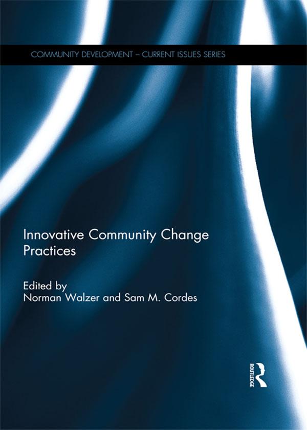 Innovative Community Change Practices by Norman Walzer, Sam Cordes