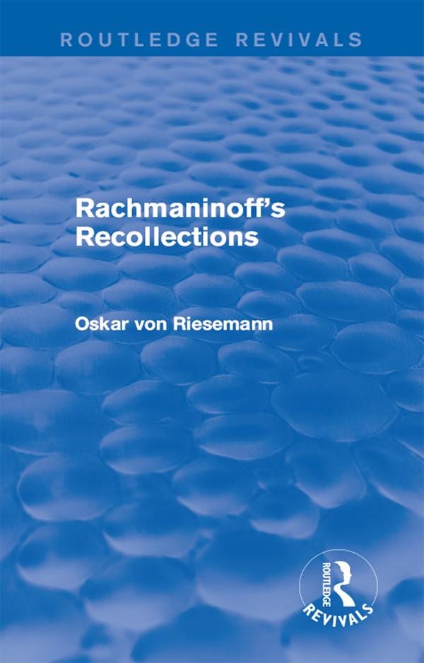 Rachmaninoff's Recollections by Oskar von Riesemann