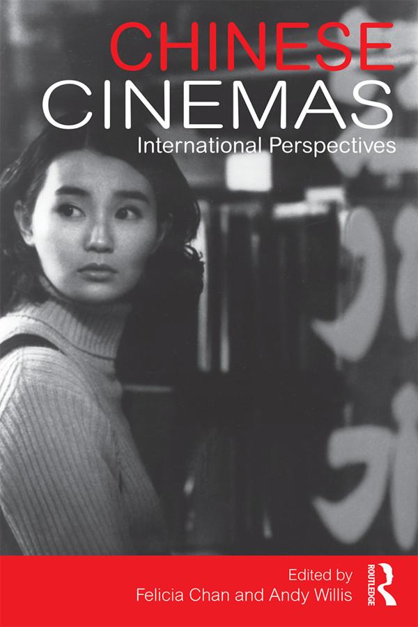 Chinese Cinemas by Andy Willis, Felicia Chan