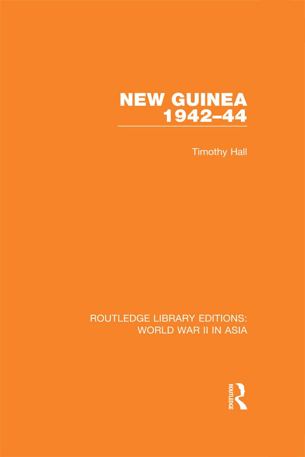 New Guinea 1942-44 by Timothy Hall