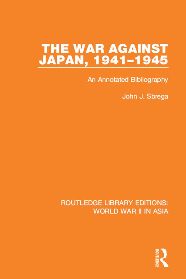 The War Against Japan, 1941-1945 (RLE World War II in Asia)
