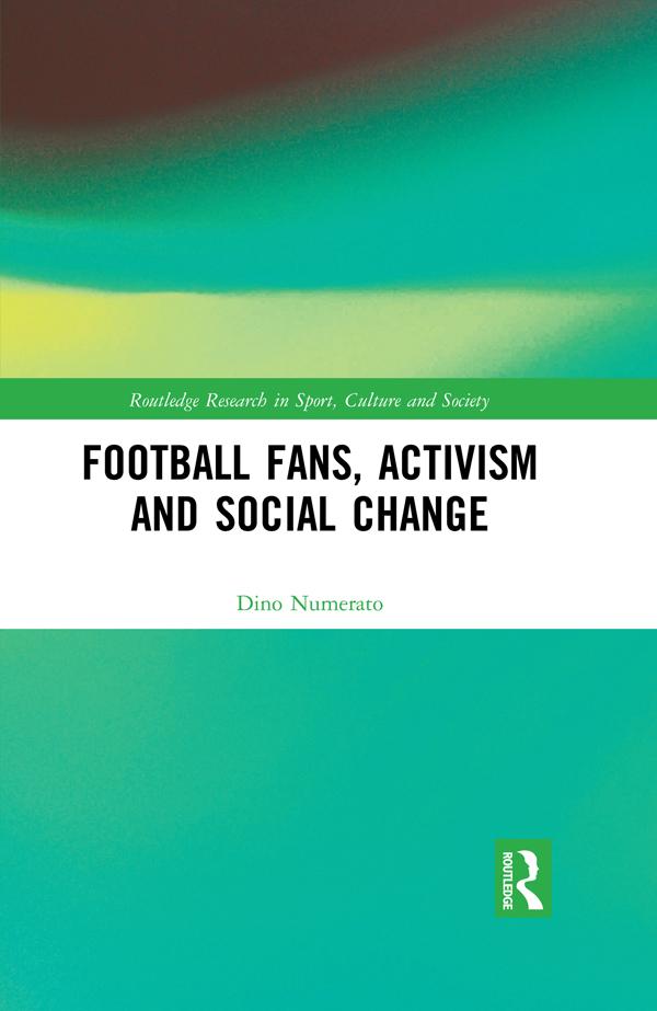 Football Fans, Activism and Social Change by Dino Numerato