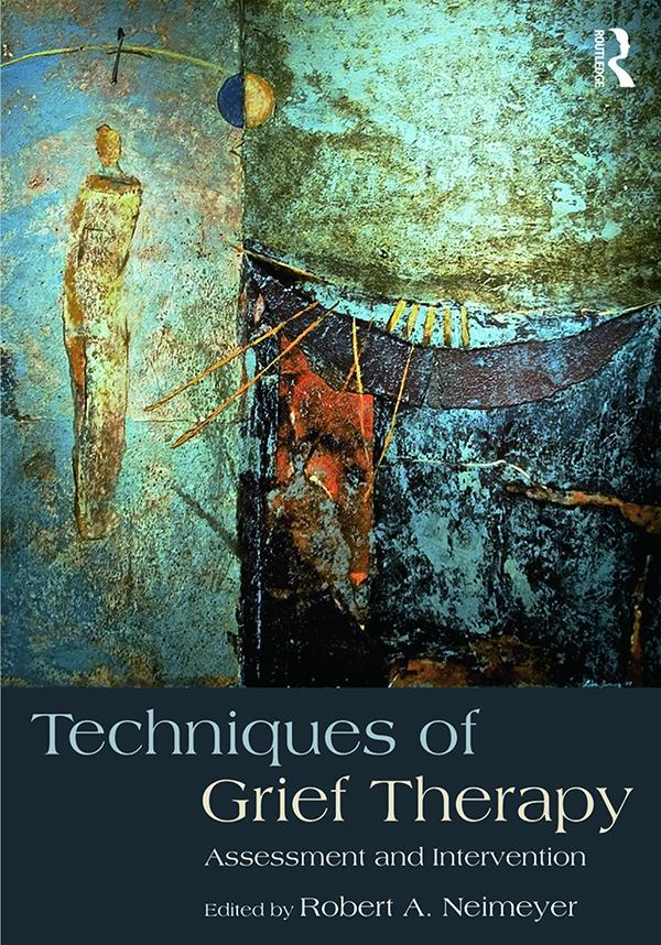Techniques of Grief Therapy by Robert A. Neimeyer