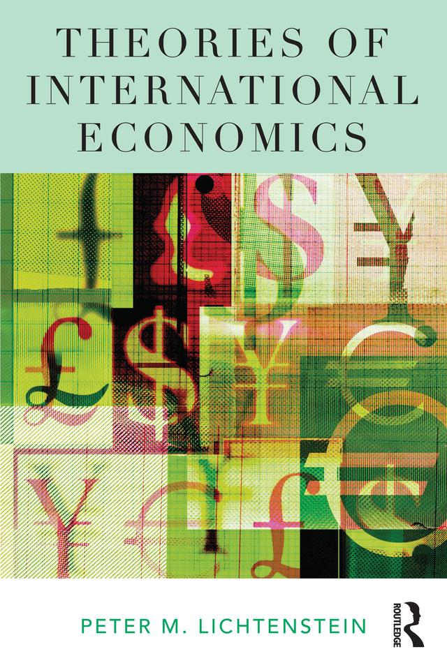 Theories of International Economics by Peter M. Lichtenstein