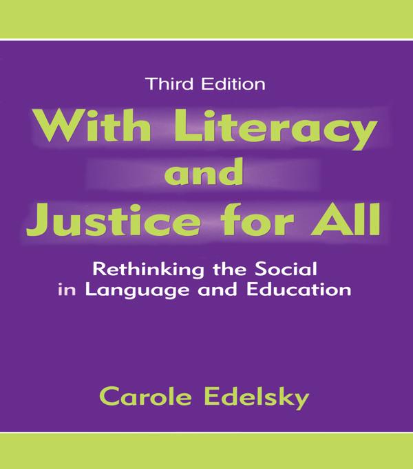 With Literacy and Justice for All by Carole Edelsky