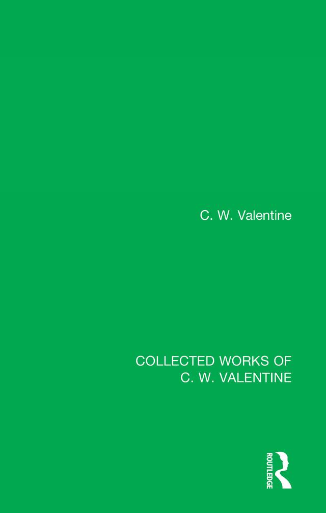 Collected Works of C.W. Valentine by C.W. Valentine