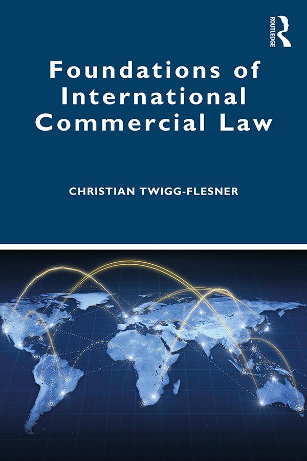 Foundations of International Commercial Law by Christian Twigg-Flesner