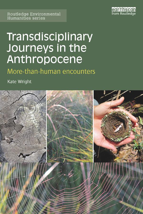 Transdisciplinary Journeys in the Anthropocene by Kate Wright