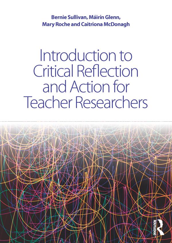 Introduction to Critical Reflection and Action for Teacher Researchers by Bernie Sullivan, Caitriona McDonagh, Máirín Glenn, Mary Roche