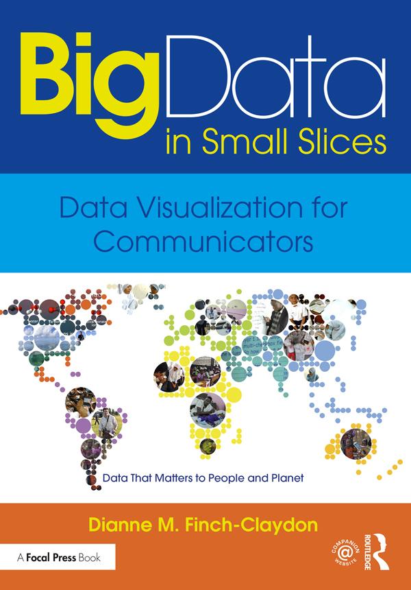 Big Data in Small Slices: Data Visualization for Communicators by Dianne Finch-Claydon