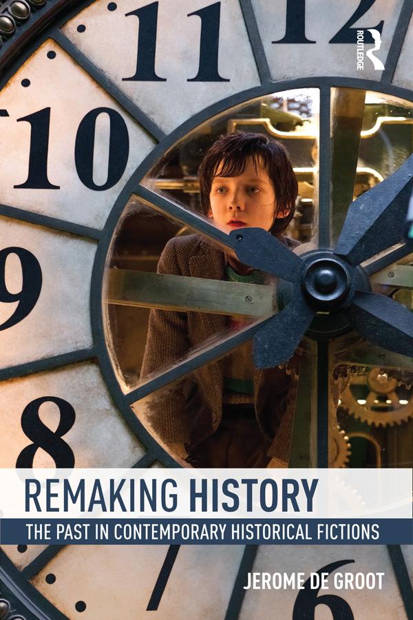 Remaking History by Jerome De Groot
