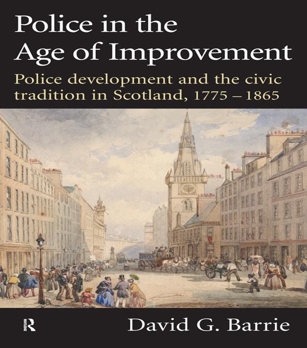 Police in the Age of Improvement by David Barrie