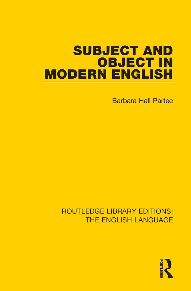 Subject and Object in Modern English by Barbara H Partee
