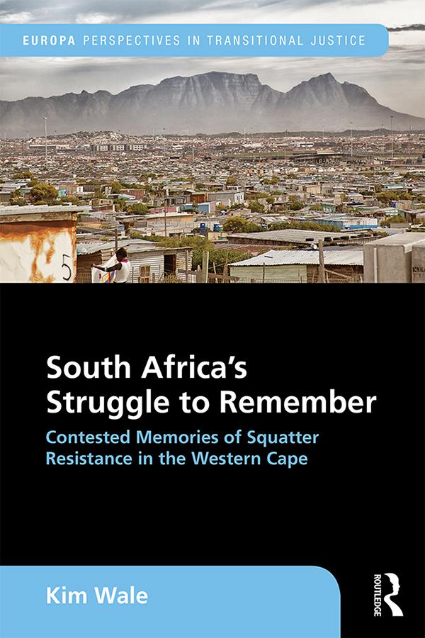 South Africa's Struggle to Remember by Kim Wale