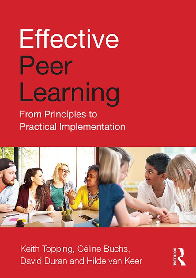 Effective Peer Learning by Céline Buchs, David Duran, Hilde van Keer, Keith Topping