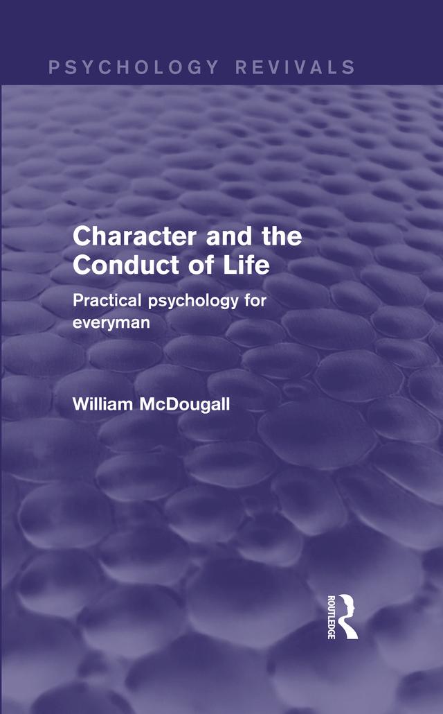 Character and the Conduct of Life by William McDougall