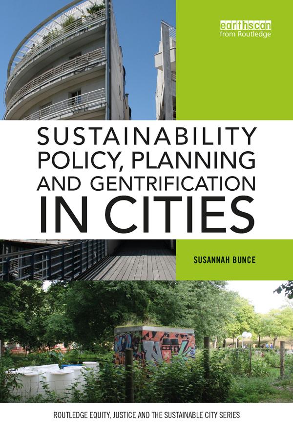 Sustainability Policy, Planning and Gentrification in Cities by Susannah Bunce