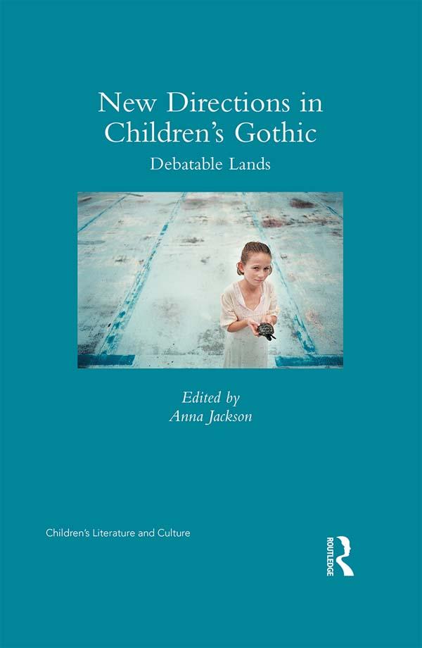 New Directions in Children's Gothic by Anna Jackson