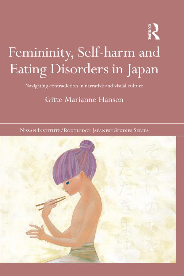 Femininity, Self-harm and Eating Disorders in Japan by Gitte Marianne Hansen