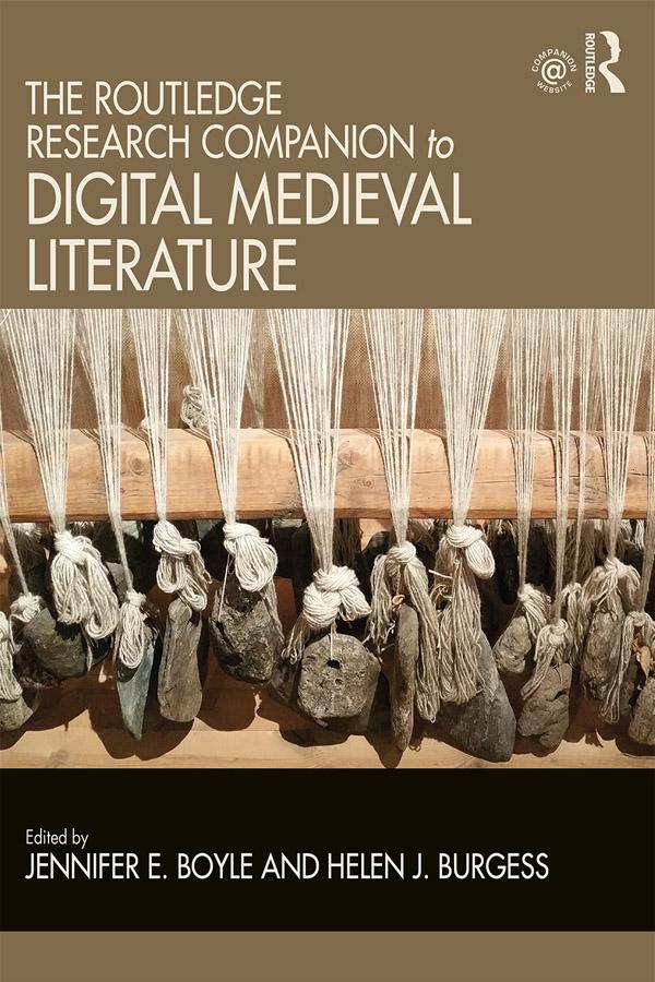 The Routledge Research Companion to Digital Medieval Literature by Helen Burgess, Jennifer Boyle