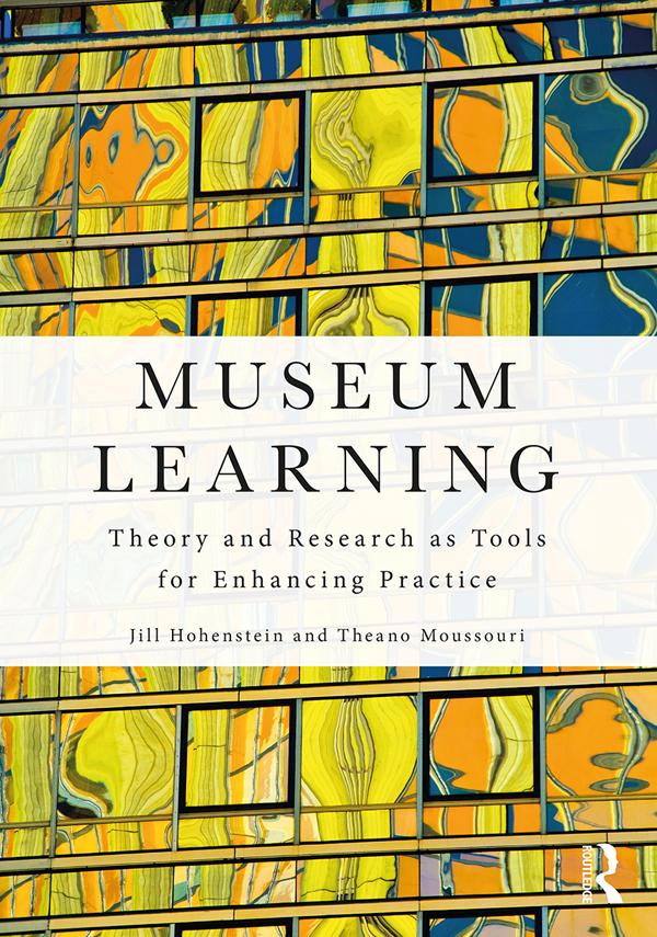 Museum Learning by Jill Hohenstein, Theano Moussouri
