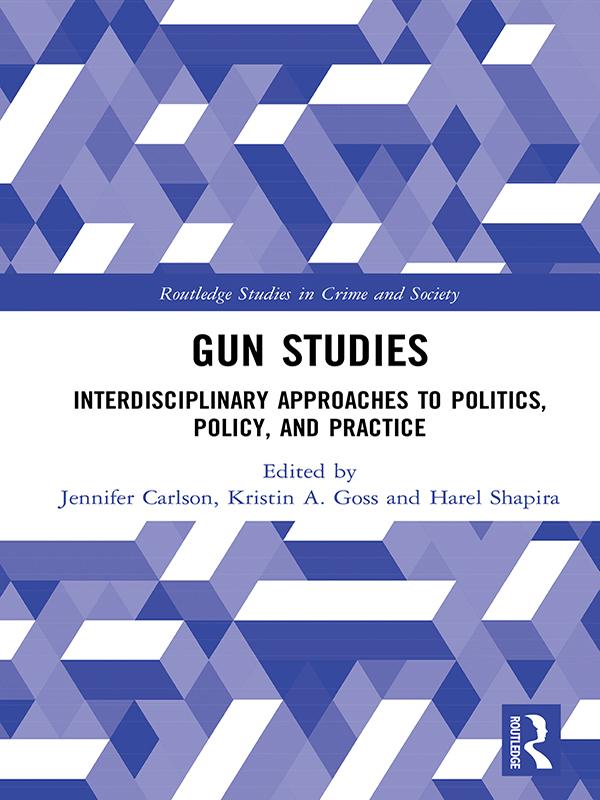 Gun Studies by Harel Shapira, Jennifer Carlson, Kristin Goss
