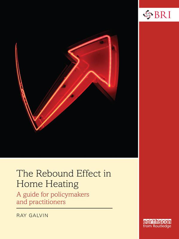 The Rebound Effect in Home Heating by Ray Galvin