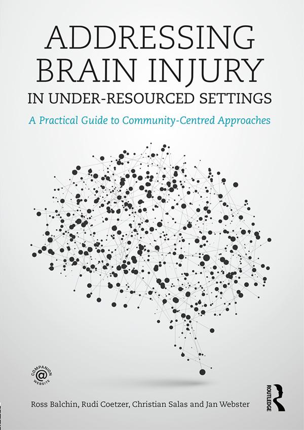 Addressing Brain Injury in Under-Resourced Settings by Christian Salas, Janice Webster, Ross Balchin, Rudi Coetzer