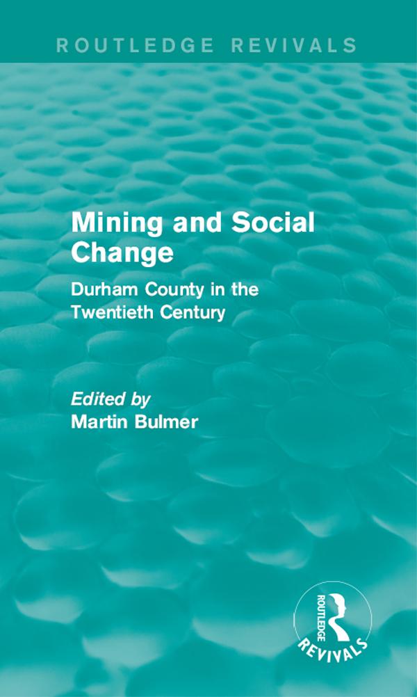 Mining and Social Change (Routledge Revivals) by Martin Bulmer