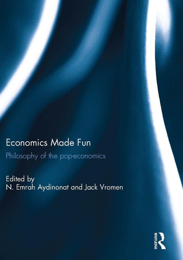 Economics Made Fun by Jack Vromen, N. Aydinonat