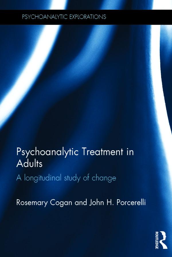 Psychoanalytic Treatment in Adults by John H. Porcerelli, Rosemary Cogan