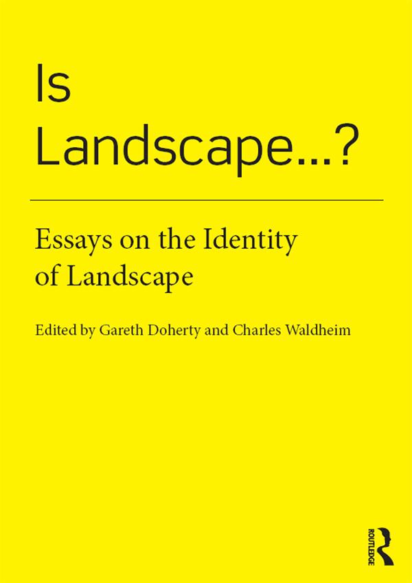 Is Landscape... ? by Charles Waldheim, Gareth Doherty