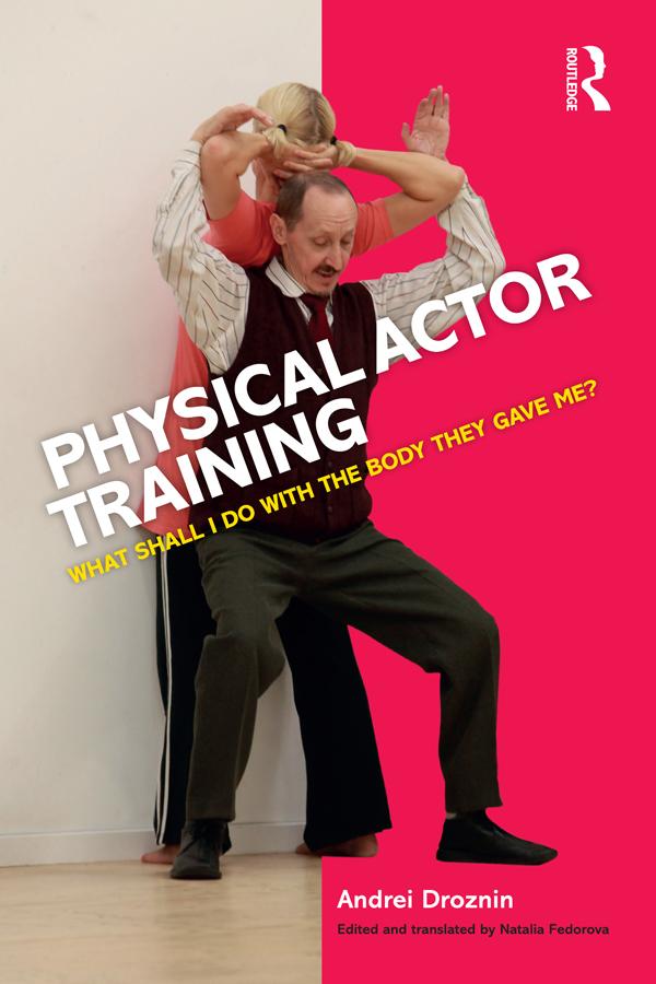 Physical Actor Training by Andrei Droznin, Natalia Fedorova