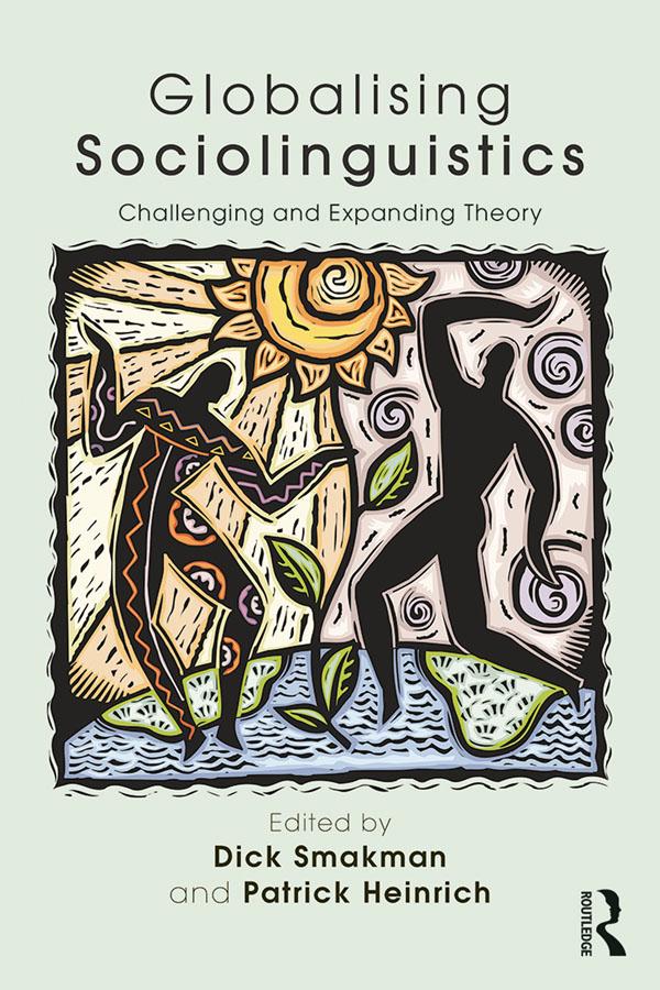 Globalising Sociolinguistics by Dick Smakman, Patrick Heinrich