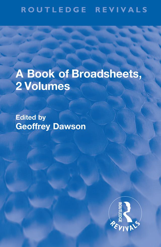 A Book of Broadsheets, 2 Volumes (Routledge Revivals) by Geoffrey Dawson