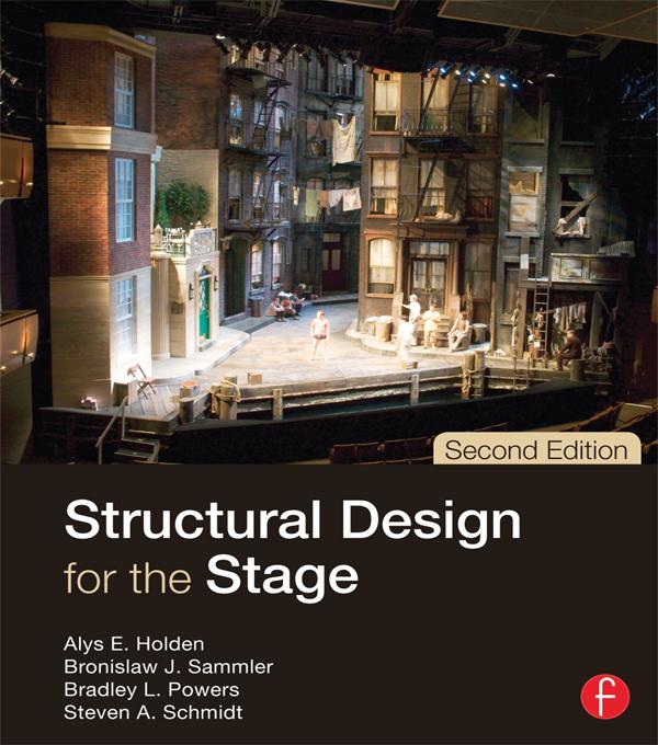 Structural Design for the Stage by Alys Holden, Bradley Powers, Bronislaw Sammler, Steven Schmidt