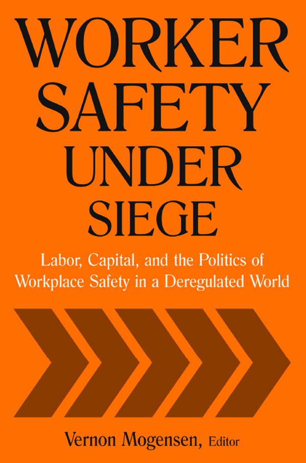 Worker Safety Under Siege by Vernon Mogensen