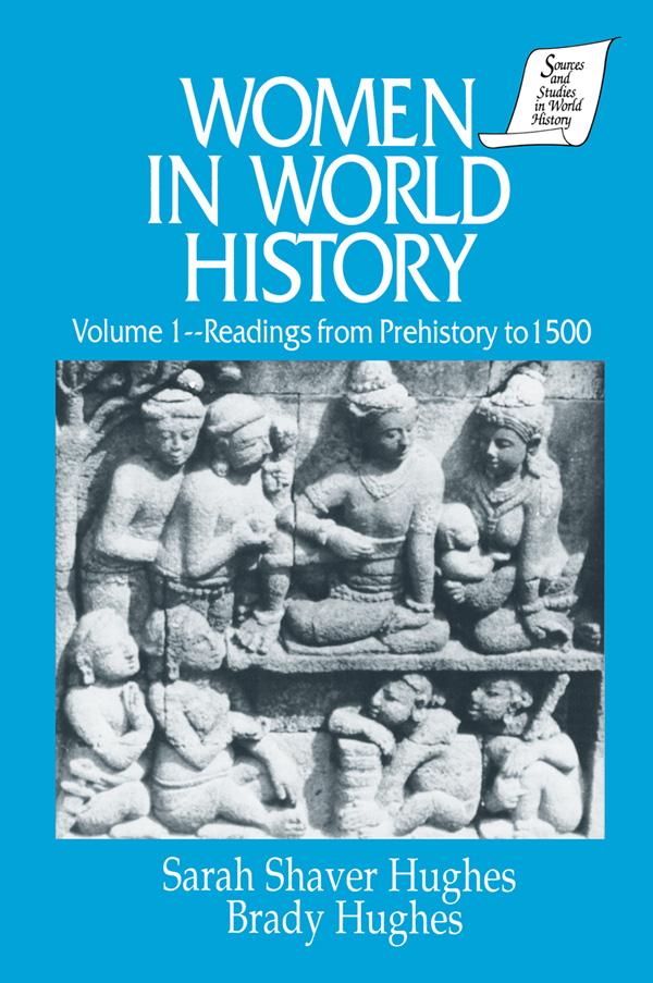 Women in World History: v. 1: Readings from Prehistory to 1500 by Brady Hughes, Sarah Shaver Hughes