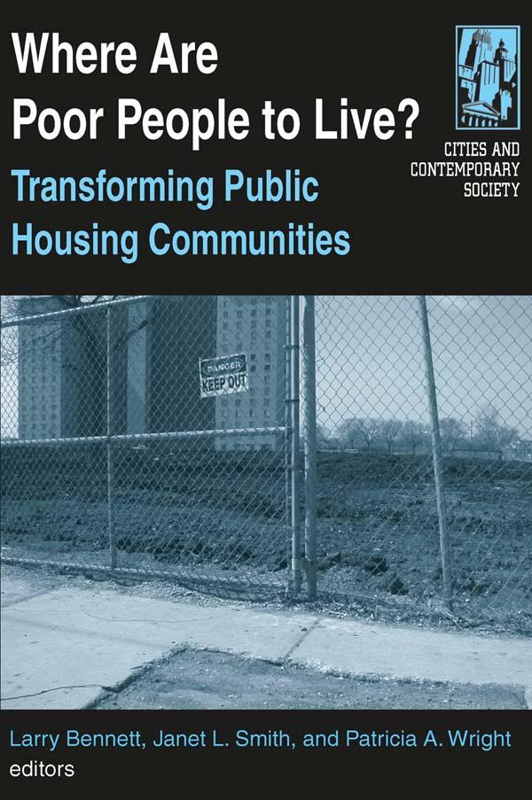 Where are Poor People to Live?: Transforming Public Housing Communities by Janet L. Smith, Larry Bennett, Patricia A Wright