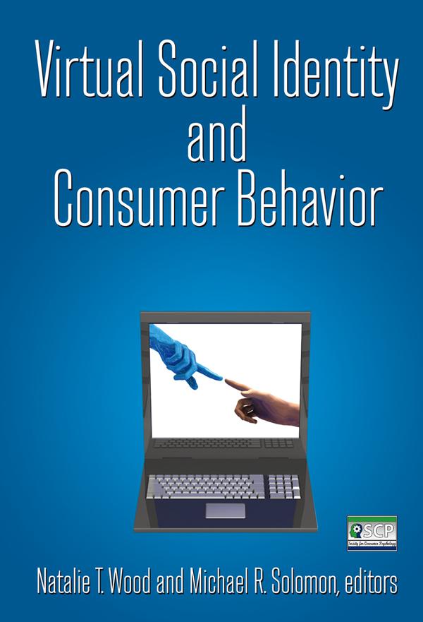 Virtual Social Identity and Consumer Behavior by Michael R. Solomon, Natalie T. Wood