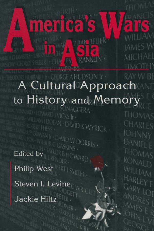 United States and Asia at War: A Cultural Approach by Jackie Hiltz, Philip West, Steven I. Levine