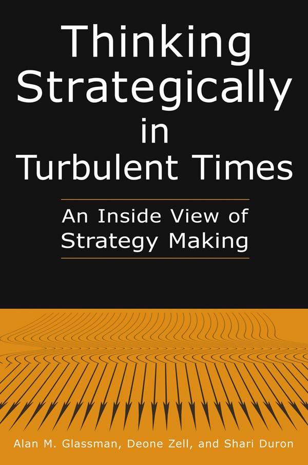 Thinking Strategically in Turbulent Times: An Inside View of Strategy Making