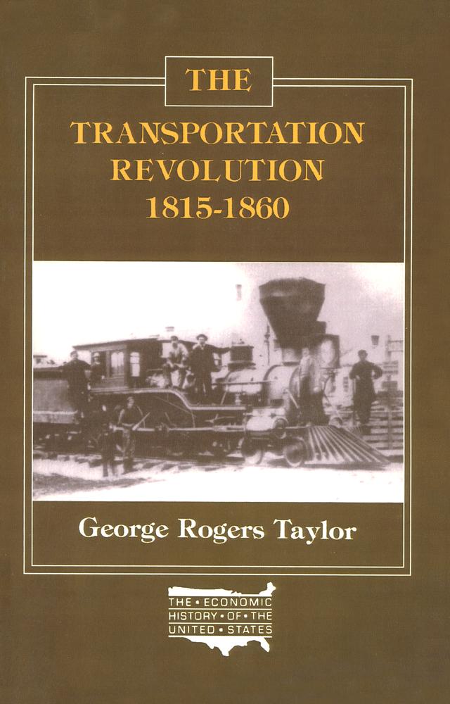 The Transportation Revolution, 1815-60 by George R. Taylor