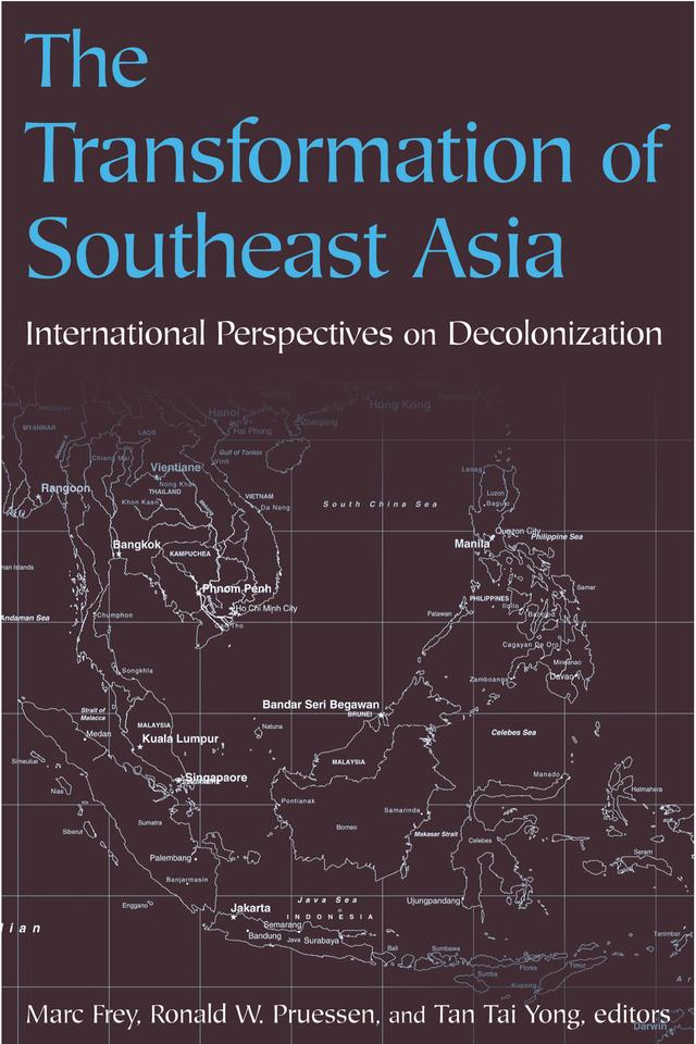 The Transformation of Southeast Asia by Marc Frey, Ronald W. Pruessen, Tan-Tai Yong
