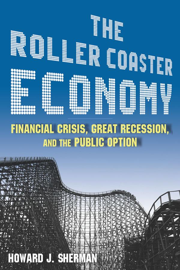 The Roller Coaster Economy by Howard J Sherman