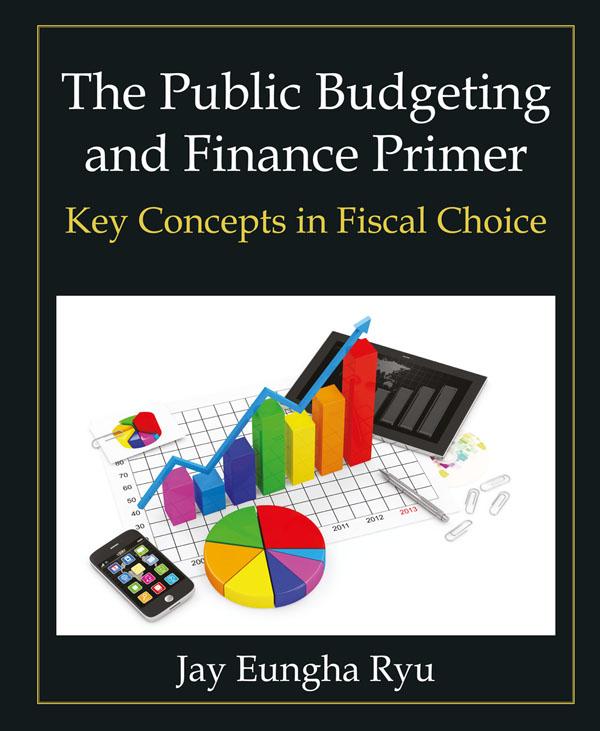 The Public Budgeting and Finance Primer