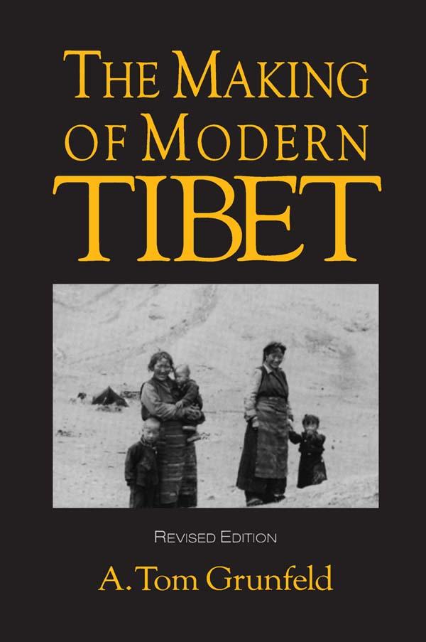 The Making of Modern Tibet by A.Tom Grunfeld