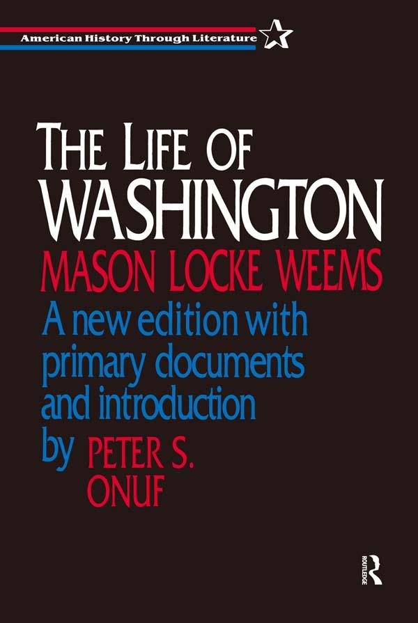 The Life of Washington by Mason L. Weems