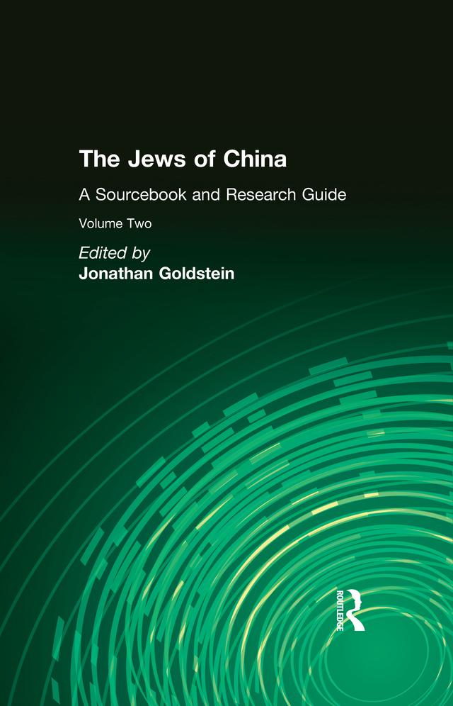 The Jews of China: v. 2: A Sourcebook and Research Guide